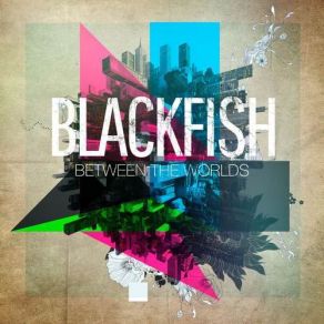 Download track Between The Worlds Blackfish