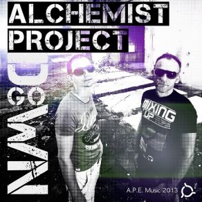 Download track Go Down (Extended Mix) Alchemist Project