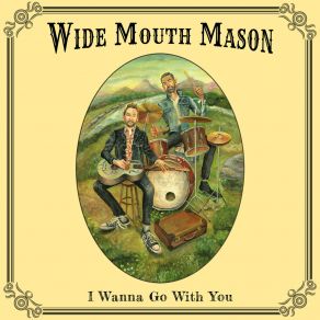 Download track You Get Used To It Wide Mouth Mason