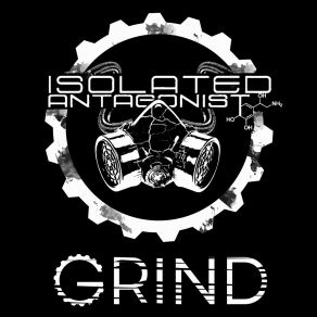 Download track Grind Isolated Antagonist