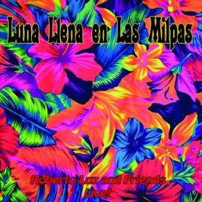 Download track Luna Llena Roberto Luz, Alvaro De Silva, Carlos Cush