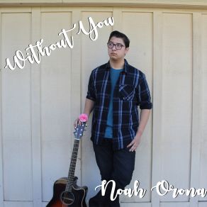 Download track Without You Noah Orona