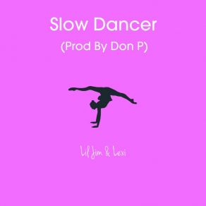 Download track Slow Dancer Lil Jim