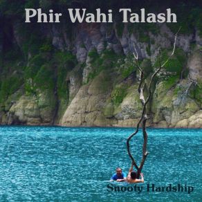 Download track Phir Wahi Talash Snooty Hardship