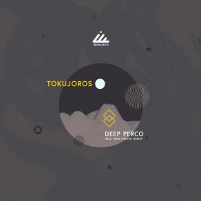 Download track Deep Perco (Max Height Remix) Tokujoros