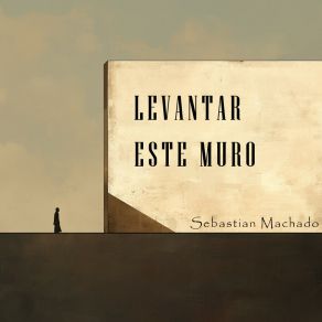 Download track Levantar Este Muro Sebastian Machado