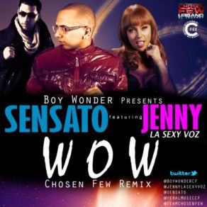 Download track Wow (Chosen Few Urbano Remix) Sensato, Jenny 'La Sexy Voz'