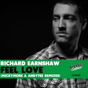 Download track Feel Love (Micky More & Andy Tee Jazzy Mix) Richard EarnshawMicky More