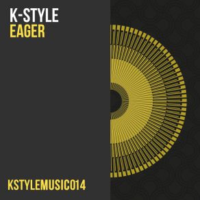 Download track Eager (Original Mix) K - Style