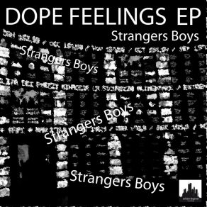 Download track Dope Mind Strangers Boys