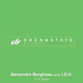 Download track For Real Alexandre Bergheau, I. D. K