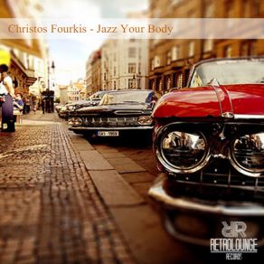 Download track Jazz Your Body (Original Mix) CHRISTOS FOURKIS