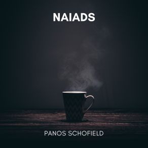 Download track Naiads Panos Schofield