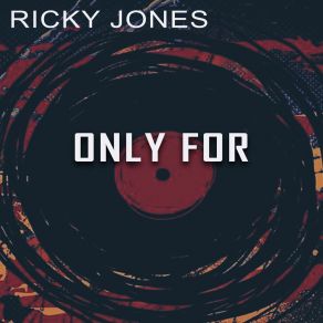 Download track Only For (Only For Love Mix) Ricky Jones