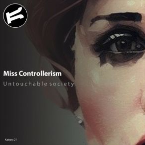 Download track Untouchable Society Miss Controllerism