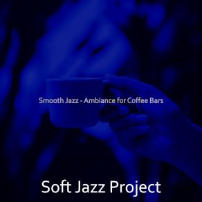 Download track Sumptuous Moods For Almond Milk Lattes Soft Jazz Project