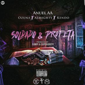 Download track Soldado Y Profeta (Kendo & Ozuna) Anuel AaKendo, Ozuna