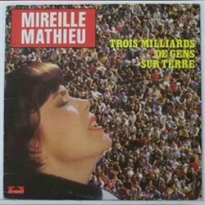 Download track Trois Milliards De Gens Sur Terre Mireille Mathieu