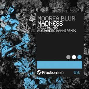 Download track Madness (Alejandro Yanni Remix) Moorea Blur