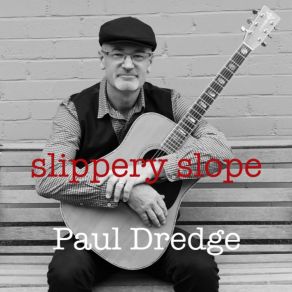 Download track Slippery Slope Paul Dredge