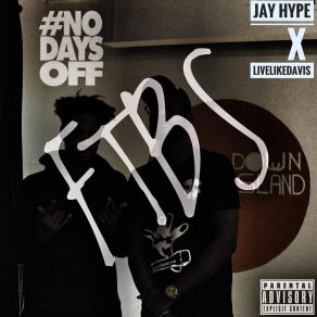 Download track F. T. B. S Jay HypeLiveLikeDavis