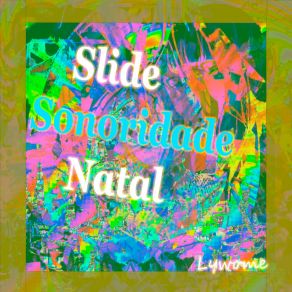 Download track Slide Sonoridade Natal Lywome