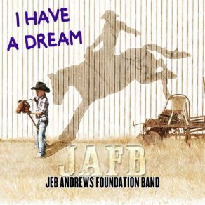 Download track I Have A Dream Jeb Andrews Foundation Band