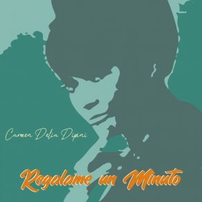 Download track No Te Demores Carmen Delia Dipini