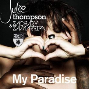 Download track My Paradise (DJ Exodus & Tom Enzy Remix) Julie Thompson, Zachary Zamarripa