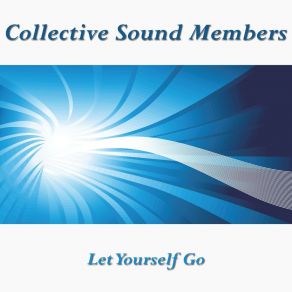 Download track Let Yourself Go (Pt. 2) Collective Sound Members