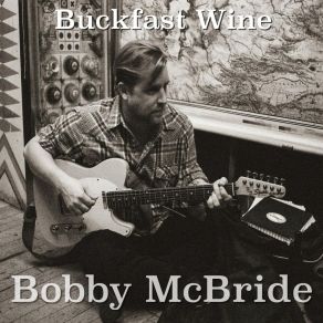 Download track Buckfast Wine Bobby McBride