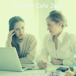 Download track Marvellous Ambience For Working From Home French Café Jazz