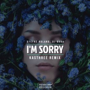 Download track I'm Sorry (Kasthree Dub Remix) Dj QubaKasthree