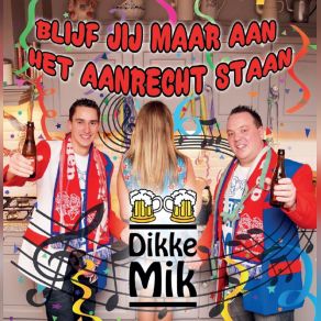 Download track Blijf Jij Maar Aan Het Aanrecht Staan (Original) Dikke Mik