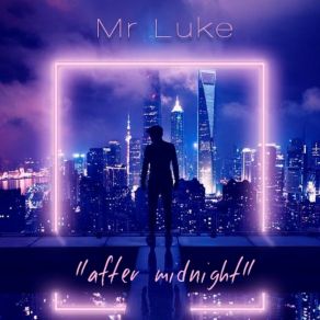 Download track After Midnight (Radio Edit) Mr Luke