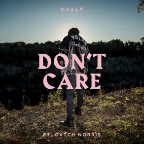 Download track Don't Care Coely, Dvtch Norris