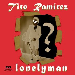 Download track Lonely Man Tito Ramirez