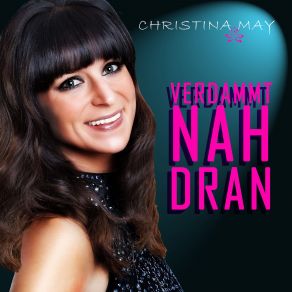 Download track Verdammt Nah Dran (Fox Mix) Christina May