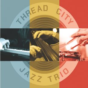 Download track Nostalgia In Times Square Thread City Jazz Trio