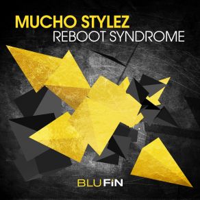 Download track Reboot Syndrome (Not In Service Edit) Mucho Stylez