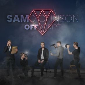 Download track Off Script Sam Dickinson