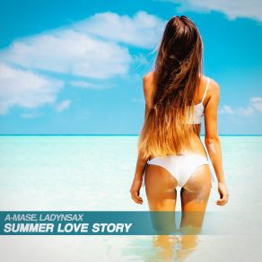 Download track Summer Love Story (Extended Mix) Ladynsax