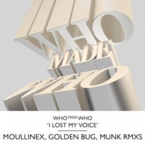 Download track I Lost My Voice (Golden Bug Remix) Whomadewho