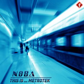 Download track Metropole (Extended Mix) N. O. B. A