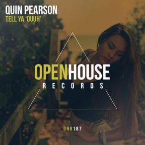 Download track Tell Ya (Ouuh) (Extended Mix) Quin Pearson