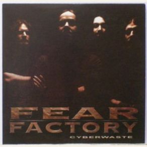 Download track Cyberwaste Fear Factory