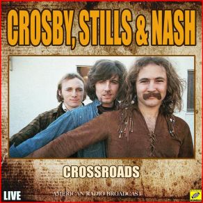 Download track Carry Me (Live) Crosby, Stills & Nash