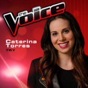 Download track Try (The Voice 2013 Performance) Caterina Torres