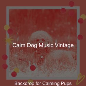 Download track Sunny Ambience For Relaxing Dogs Calm Dog Music Vintage