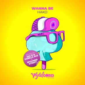 Download track Wanna Be (Spooner Street Remix) HakoSpooner Street